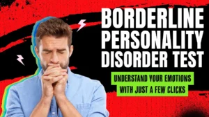 A supportive and enlightening Borderline Personality Disorder test.