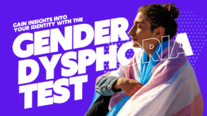 Free 2-Minute Online Gender Dysphoria Test For Quick Insight