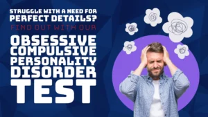 Obsessive Compulsive Personality Disorder Test (OCPD Quiz)