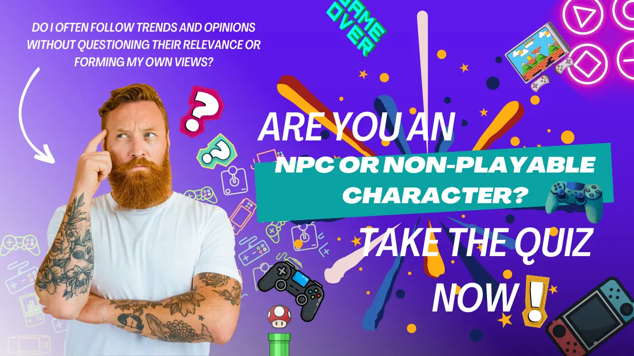 Npc Question Example Are You an NPC? Take This Fun 7-Question Quiz to Find Out!