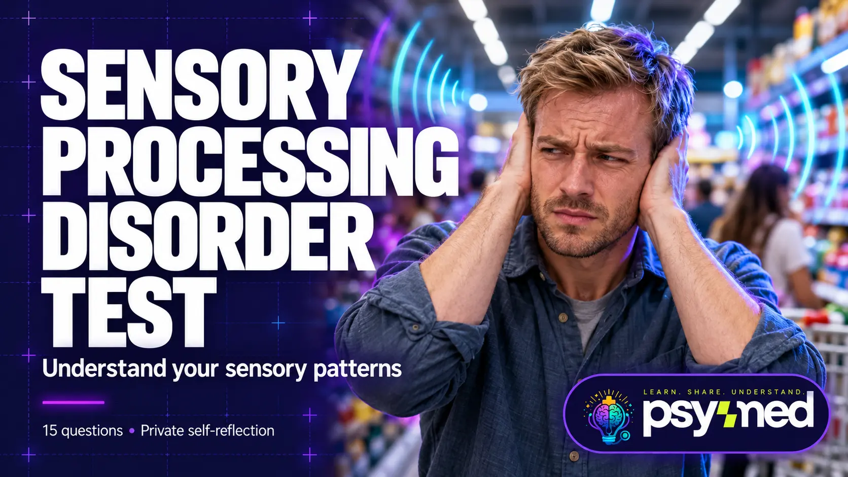 Sensory Processing Disorder Test banner showing a man covering his ears in a busy supermarket, illustrating sensory overload